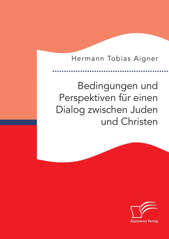 Bedingungen und Perspektiven für einen Dialog zwischen Juden und Christen