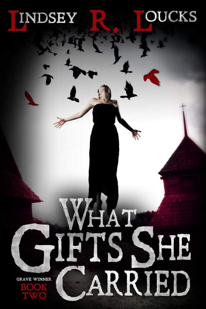What Gifts She Carried (The Grave Winner #2)