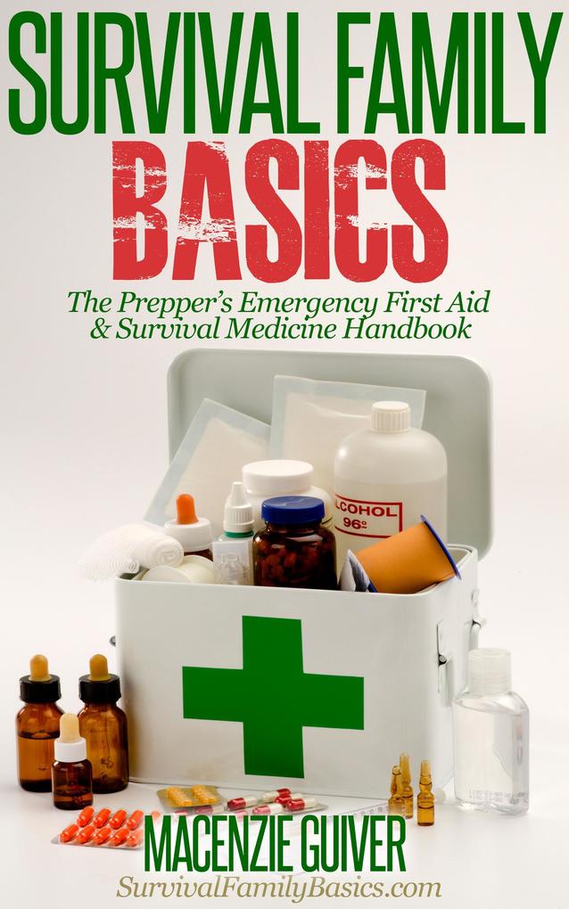 The Prepper‘s Emergency First Aid & Survival Medicine Handbook (Survival Family Basics - Preppers Survival Handbook Series)