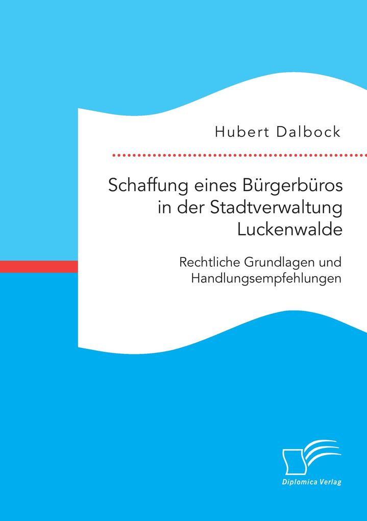 Schaffung eines Bürgerbüros in der Stadtverwaltung Luckenwalde: Rechtliche Grundlagen und Handlungsempfehlungen