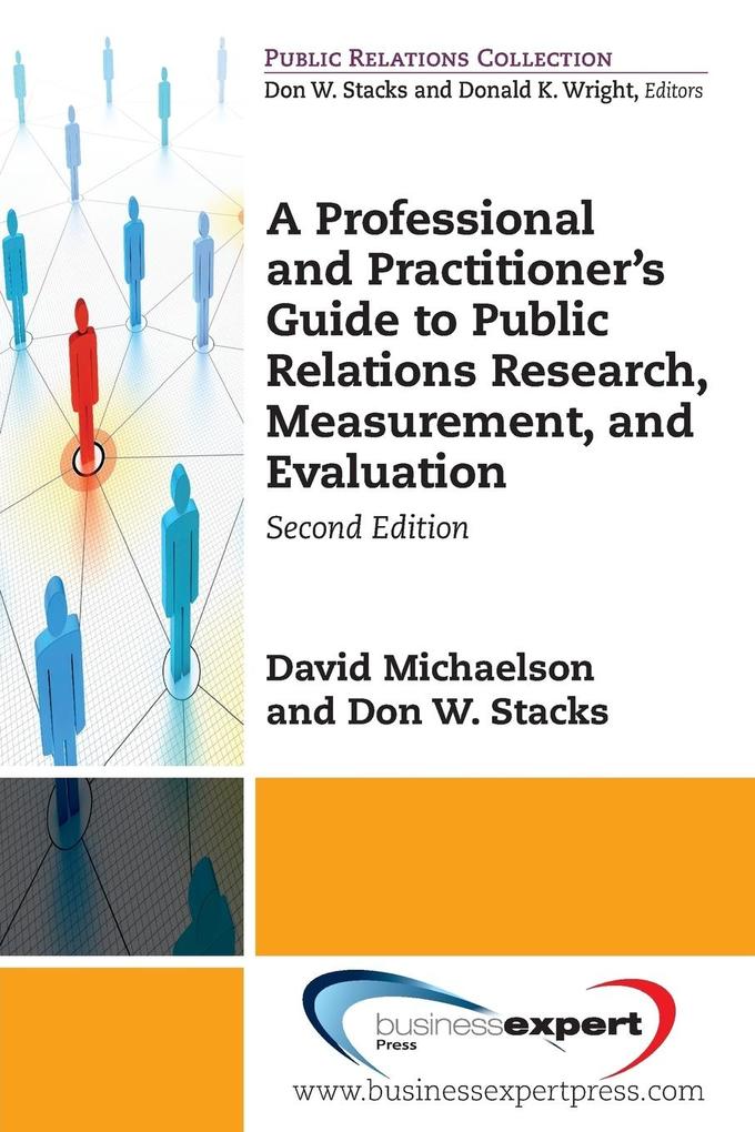 A Professional and Practitioner‘s Guide to Public Relations Research Measurement and Evaluation Second Edition