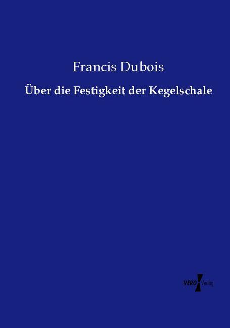 Über die Festigkeit der Kegelschale