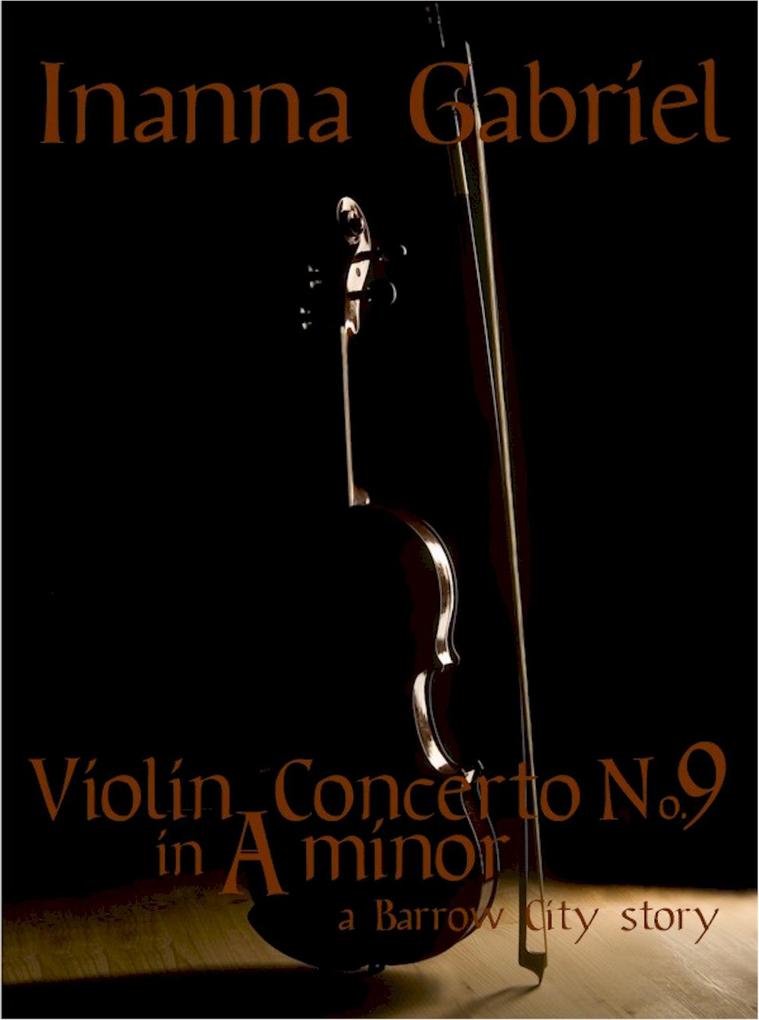 Violin Concerto No. 9 in A Minor (Barrow City Stories #5)