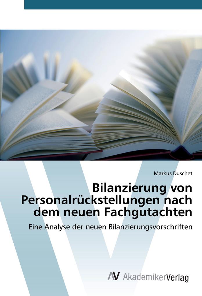 Bilanzierung von Personalrückstellungen nach dem neuen Fachgutachten