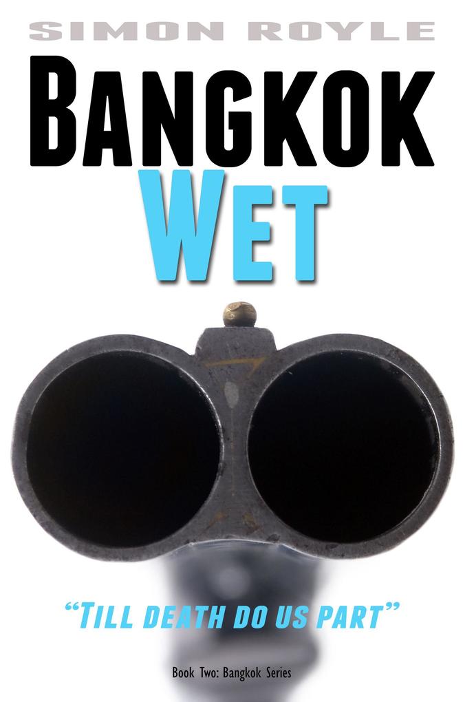 Bangkok Wet (Bangkok Series #2)