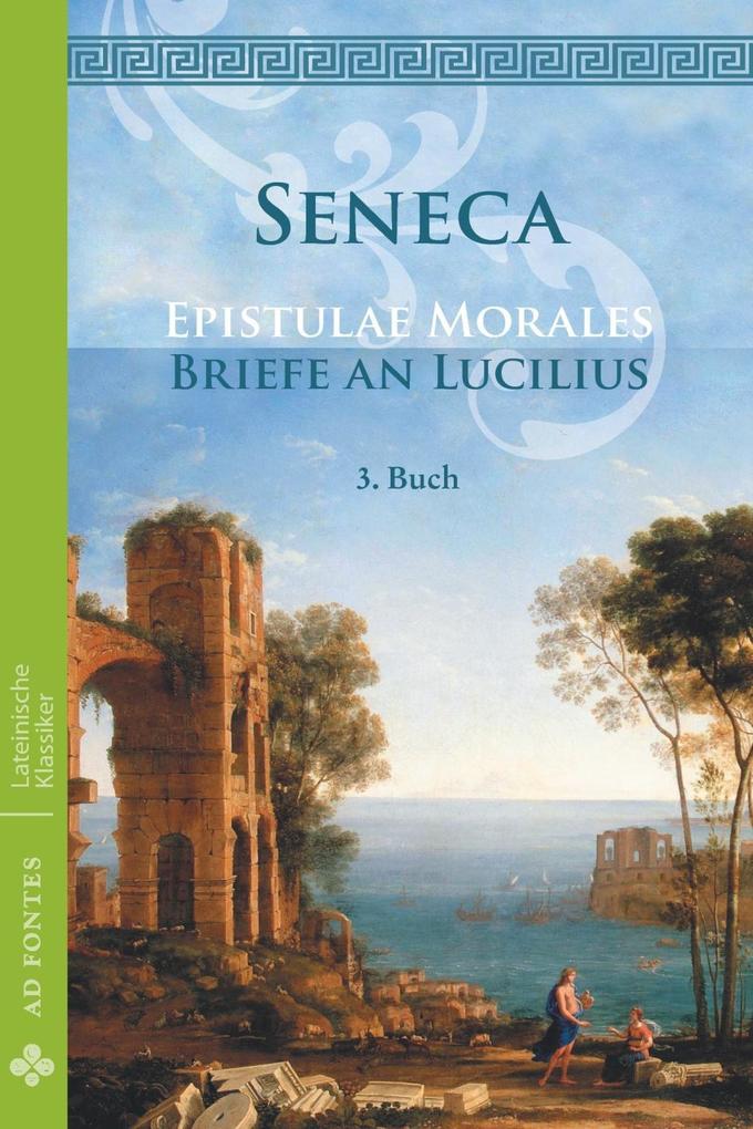 Briefe an Lucilius / Epistulae morales (Deutsch)