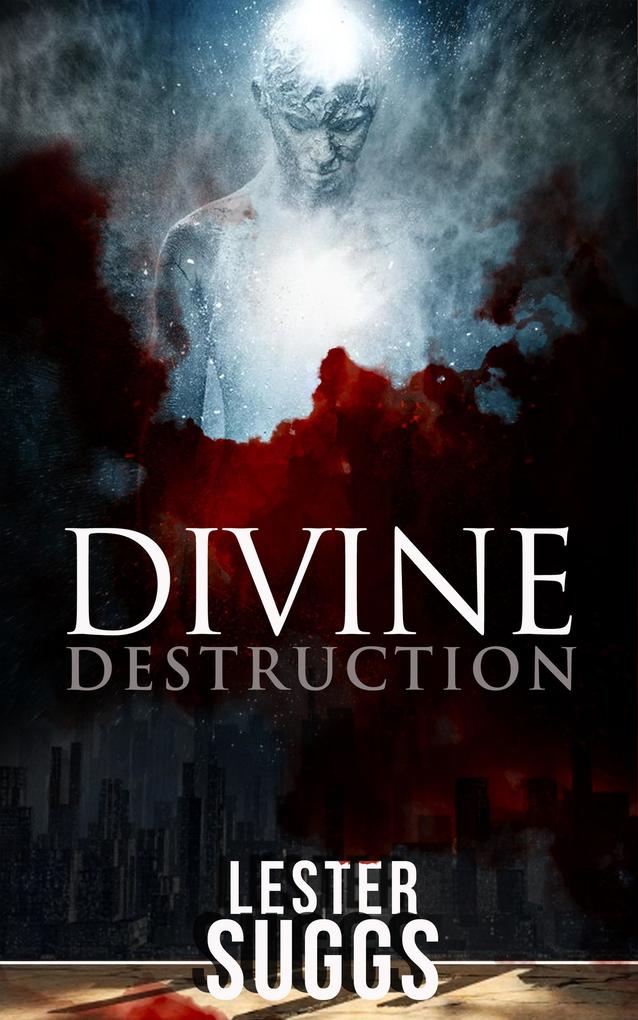 Divine Destruction (The Return to Divinity #1)