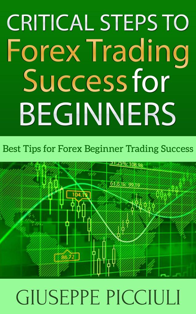 Critical Steps to Forex Trading Success for Beginners