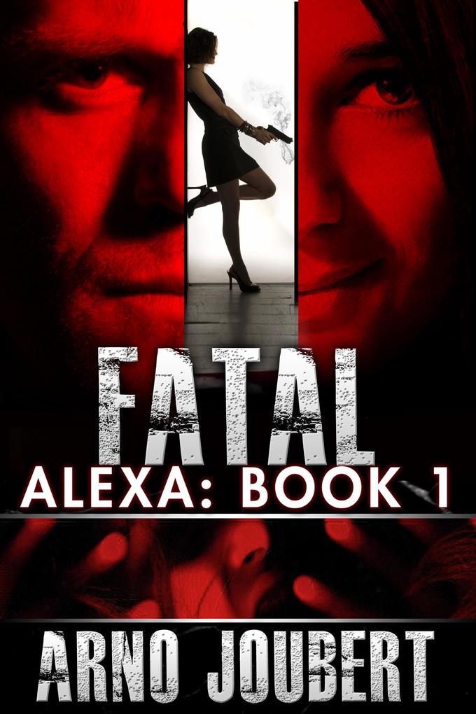 Alexa : Book 1: Fatal (Alexa - The Series #1)