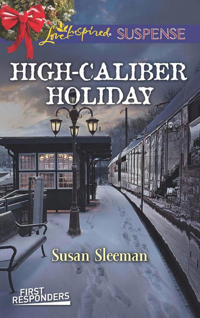 High-Caliber Holiday (Mills & Boon Love Inspired Suspense) (First Responders Book 3)