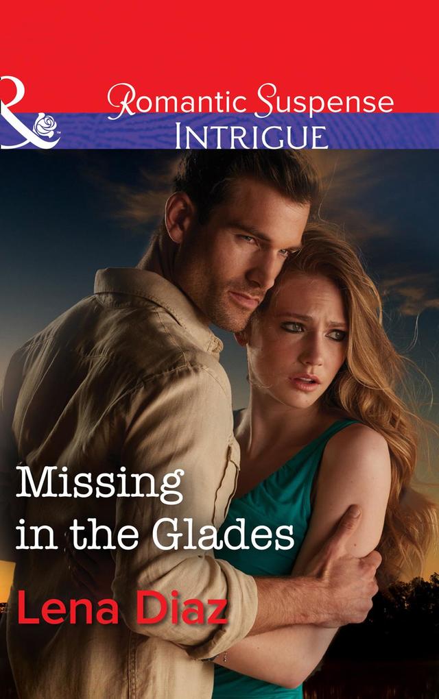 Missing In The Glades (Mills & Boon Intrigue) (Marshland Justice Book 1)