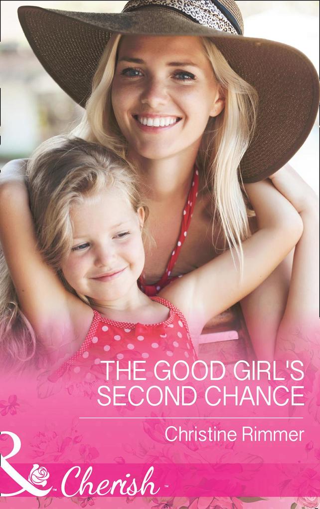 The Good Girl‘s Second Chance (Mills & Boon Cherish) (The Bravos of Justice Creek Book 2)