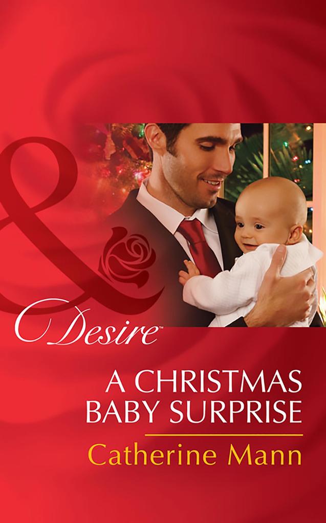 A Christmas Baby Surprise (Mills & Boon Desire) (Billionaires and Babies Book 64)