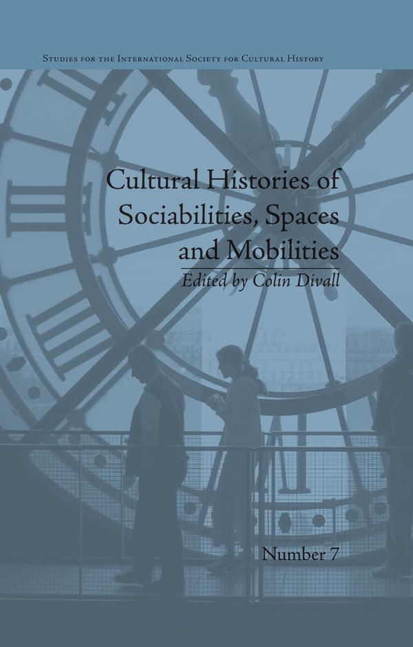 Cultural Histories of Sociabilities Spaces and Mobilities