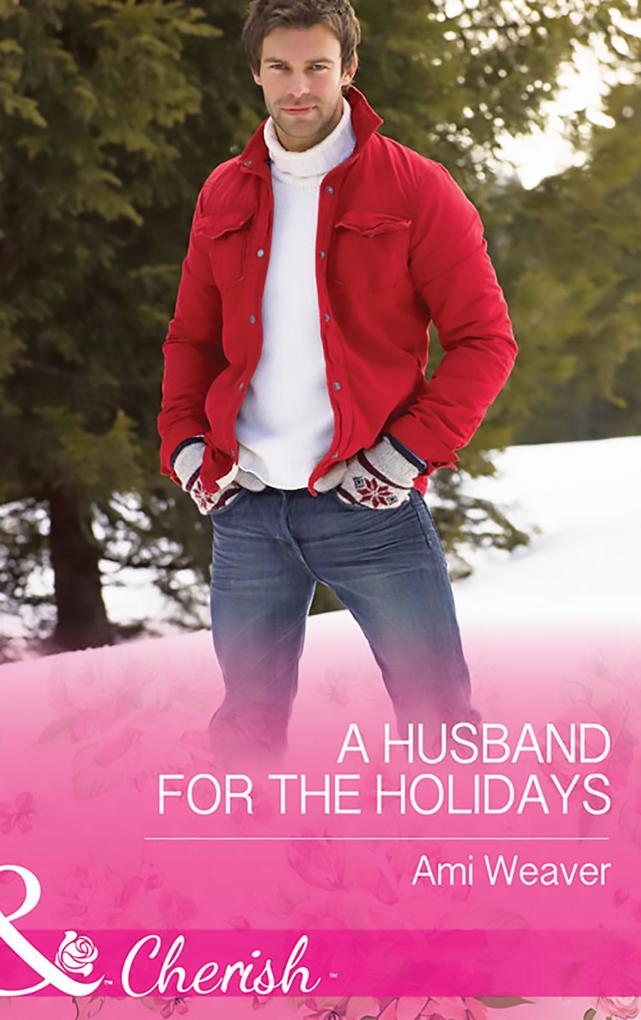 A Husband For The Holidays (Mills & Boon Cherish) (High Country Happily-Ever-Afters Book 1)