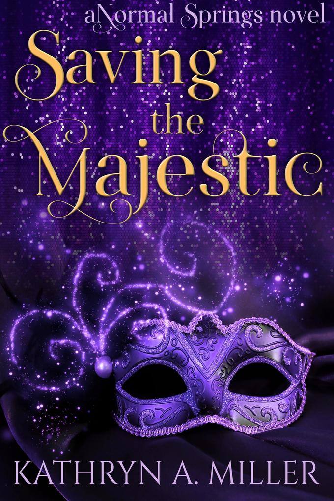 Saving the Majestic: a paranormal women‘s fiction novel (Normal Springs #2)