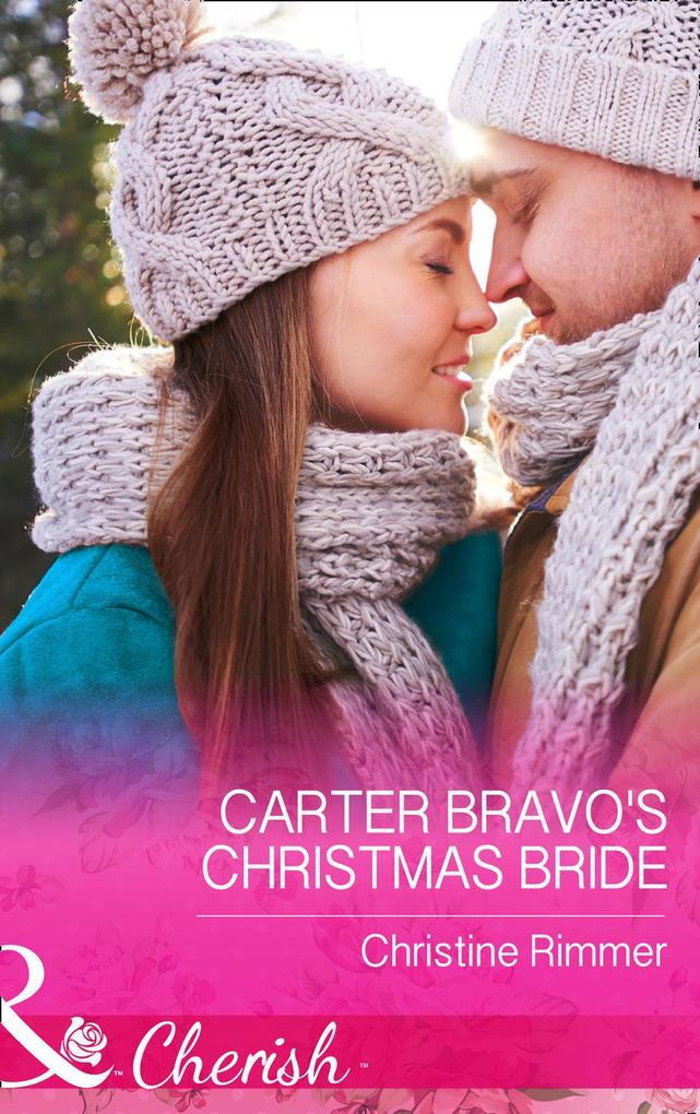 Carter Bravo‘s Christmas Bride (Mills & Boon Cherish) (The Bravos of Justice Creek Book 3)