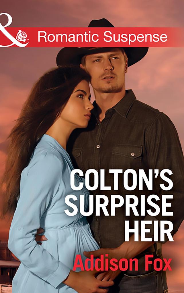 Colton‘s Surprise Heir (Mills & Boon Romantic Suspense) (The Coltons of Texas Book 2)