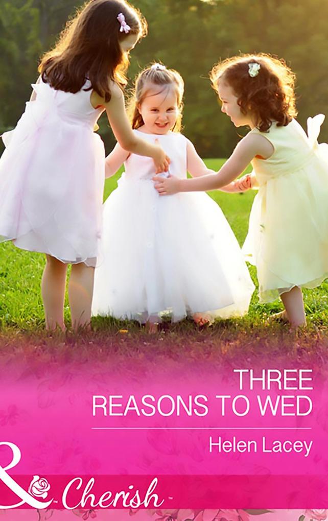 Three Reasons To Wed (The Cedar River Cowboys Book 1) (Mills & Boon Cherish)