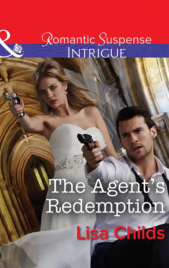 The Agent‘s Redemption (Mills & Boon Intrigue) (Special Agents at the Altar Book 4)