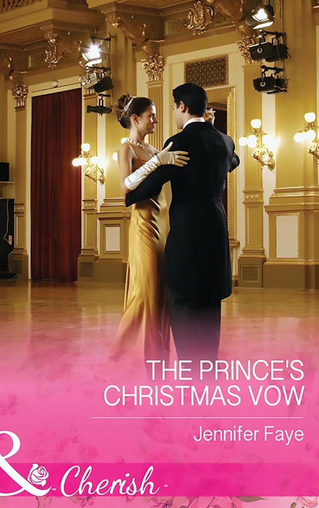 The Prince‘s Christmas Vow (Mills & Boon Cherish) (Twin Princes of Mirraccino Book 2)