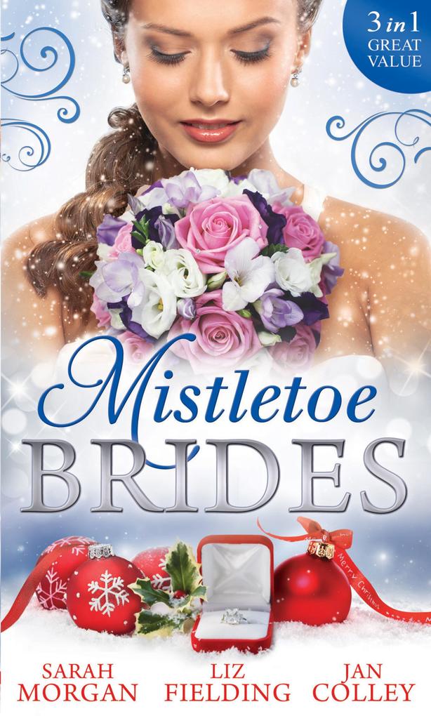 Mistletoe Brides: Italian Doctor Sleigh-Bell Bride / Christmas Angel for the Billionaire / His Vienna Christmas Bride
