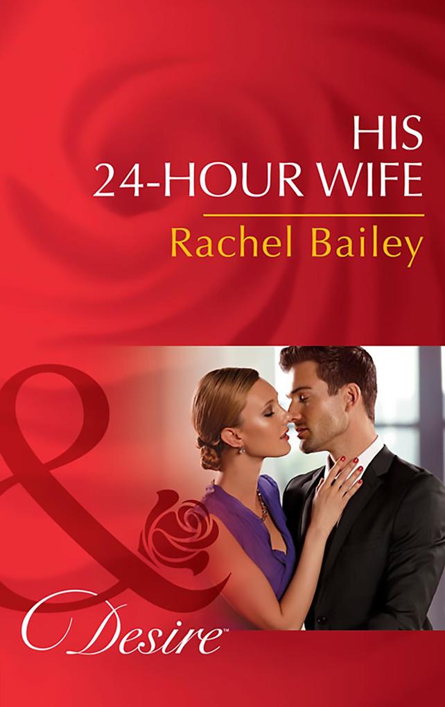 His 24-Hour Wife (Mills & Boon Desire) (The Hawke Brothers Book 3)