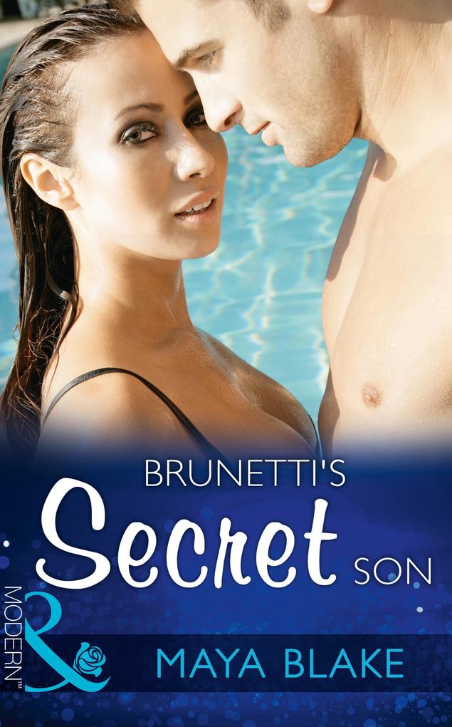 Brunetti‘s Secret Son (Mills & Boon Modern) (Secret Heirs of Billionaires Book 0)