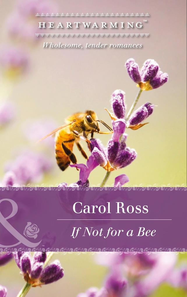 If Not For A Bee (Mills & Boon Heartwarming) (Seasons of Alaska Book 3)