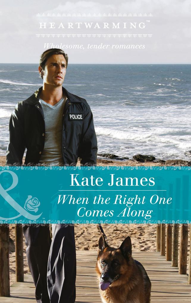 When The Right One Comes Along (Mills & Boon Heartwarming) (San Diego K-9 Unit Book 1)