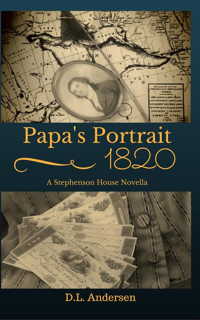 Papa‘s Portrait: An 1820 Stephenson House Novella