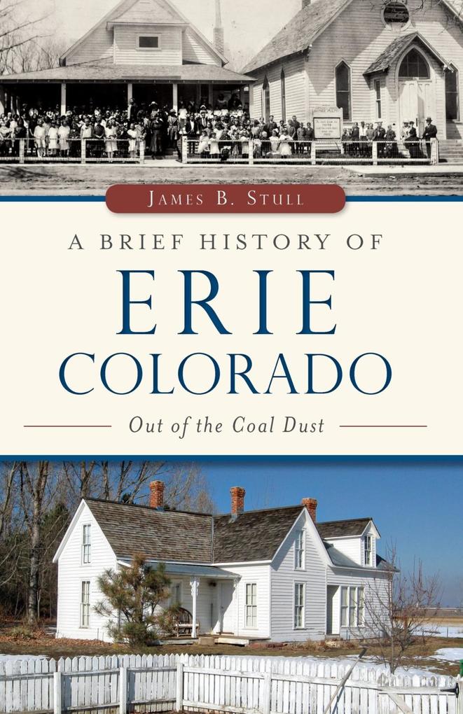 Brief History of Erie Colorado: Out of the Coal Dust