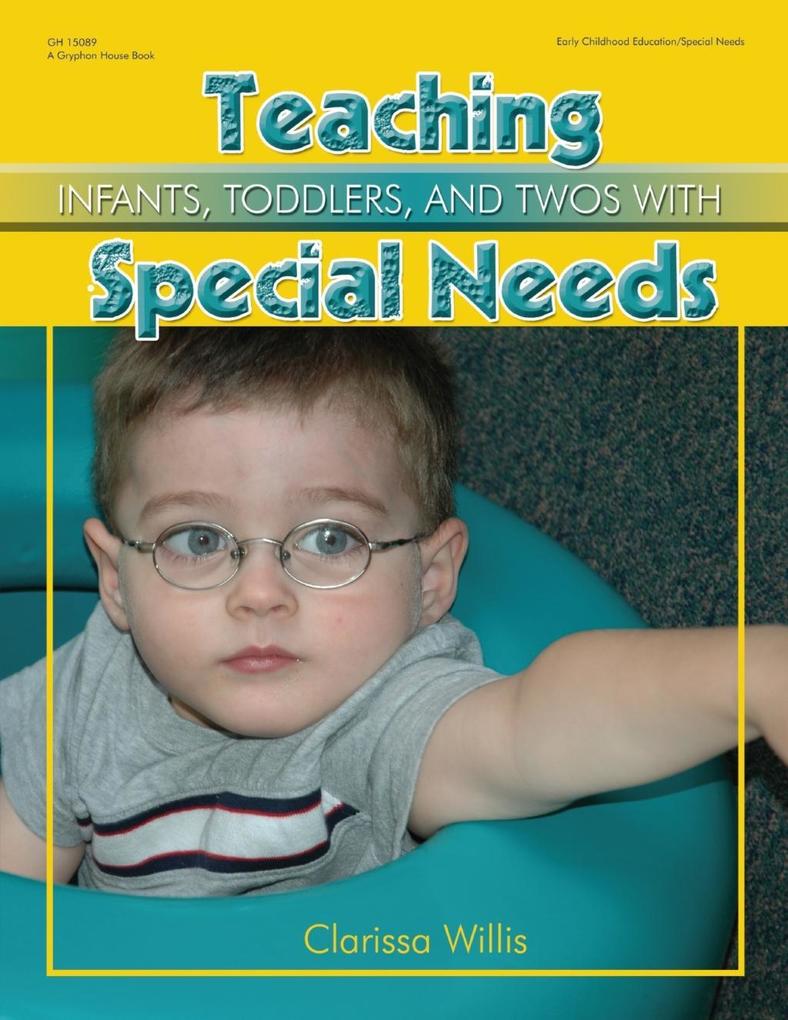 Teaching Infants Toddlers and Twos with Special Needs