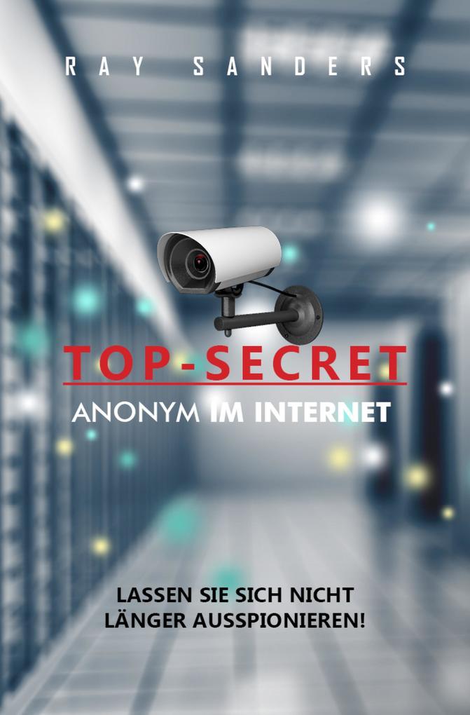 Top Secret - Anonym im Netz