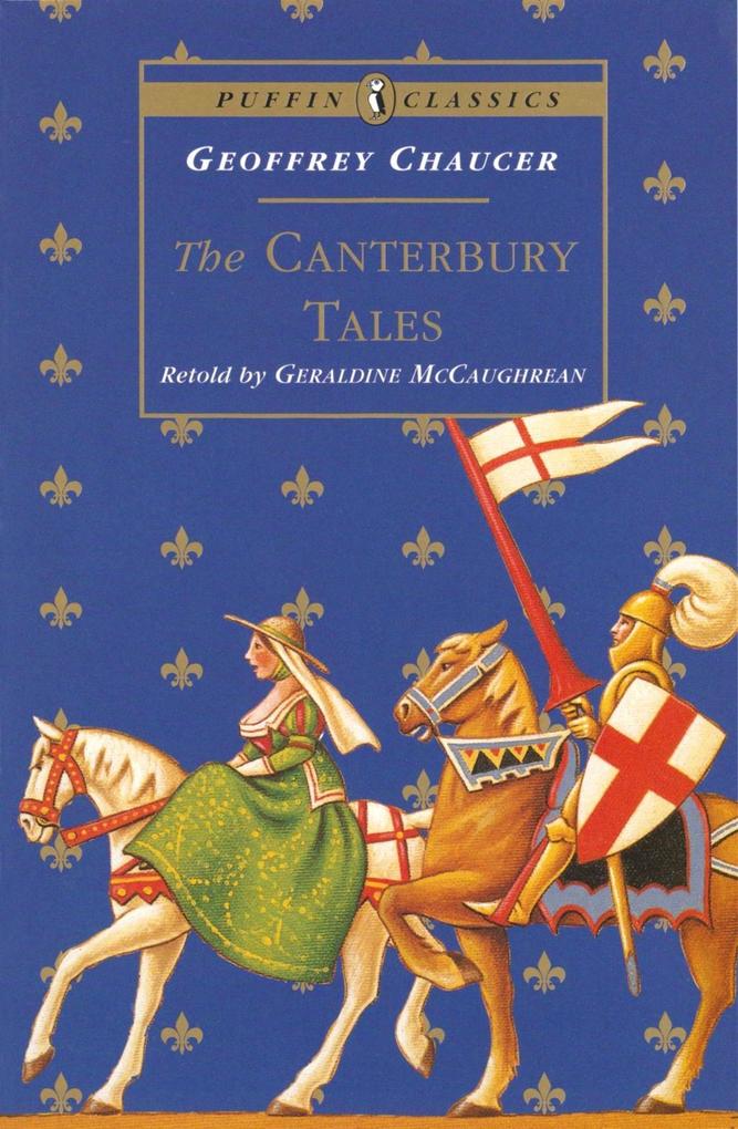 The Canterbury Tales - Geoffrey Chaucer/ Geraldine McCaughrean