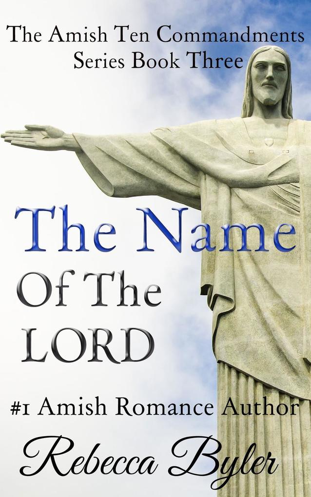 The Name Of The Lord (The Amish Ten Commandments Series #3)