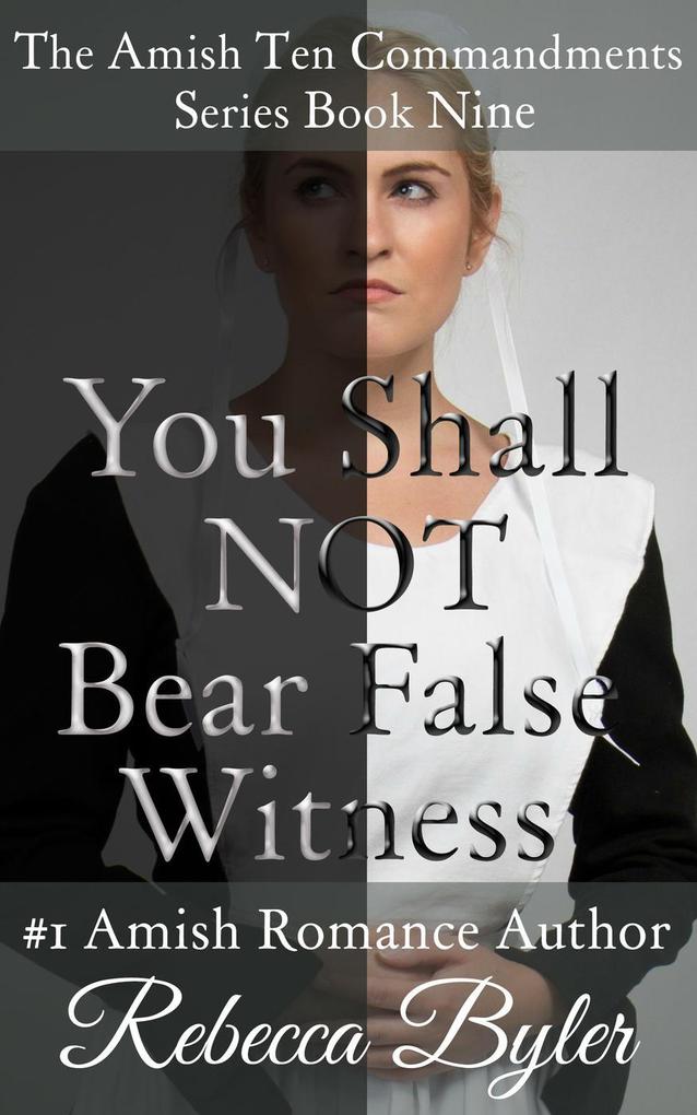 You Shall Not Bear False Witness (The Amish Ten Commandments Series #9)