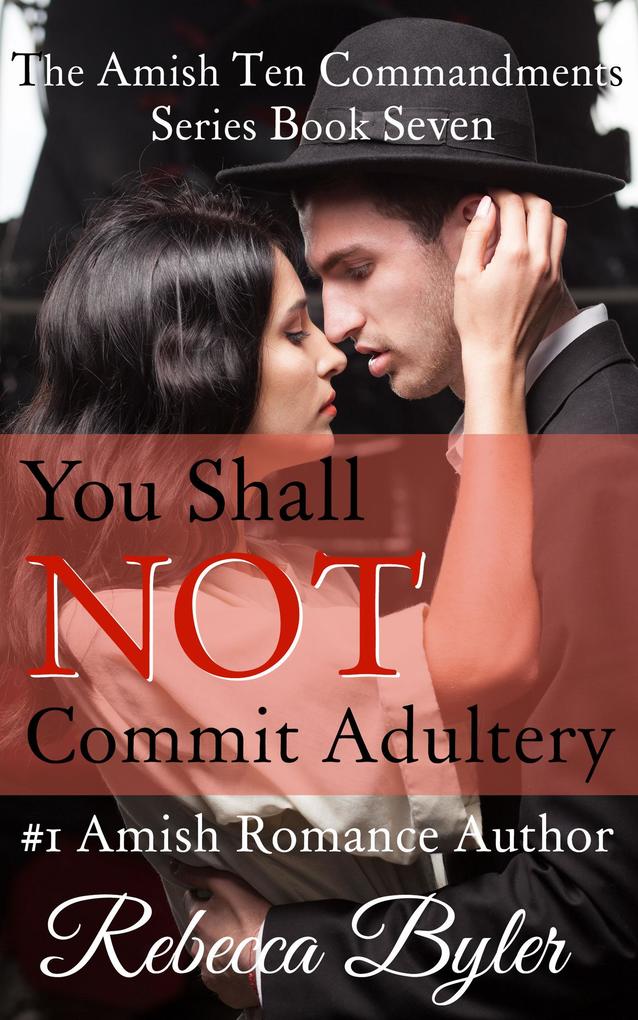 You Shall Not Commit Adultery (The Amish Ten Commandments Series #7)