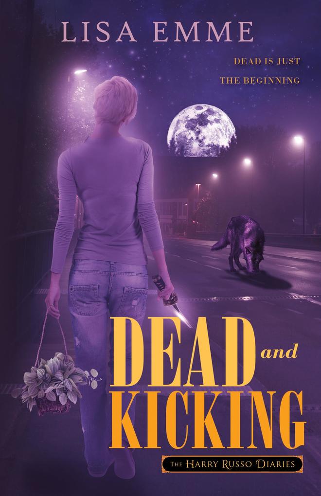 Dead and Kicking (The Harry Russo Diaries #1)