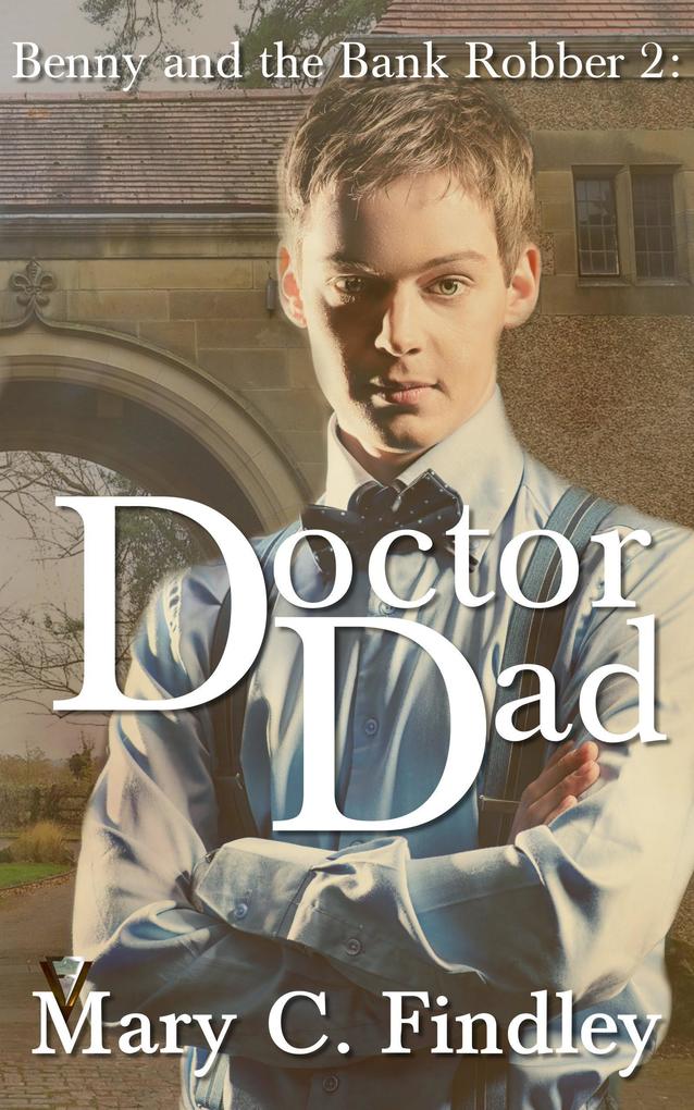 Doctor Dad (Benny and the Bank Robber #2)