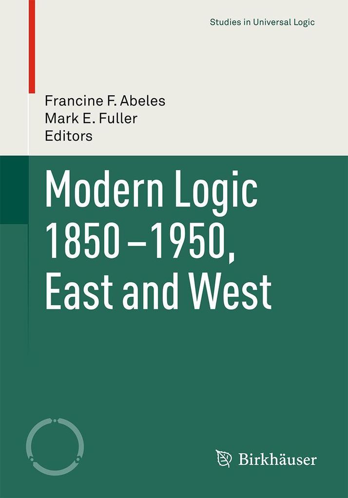 Modern Logic 1850-1950 East and West