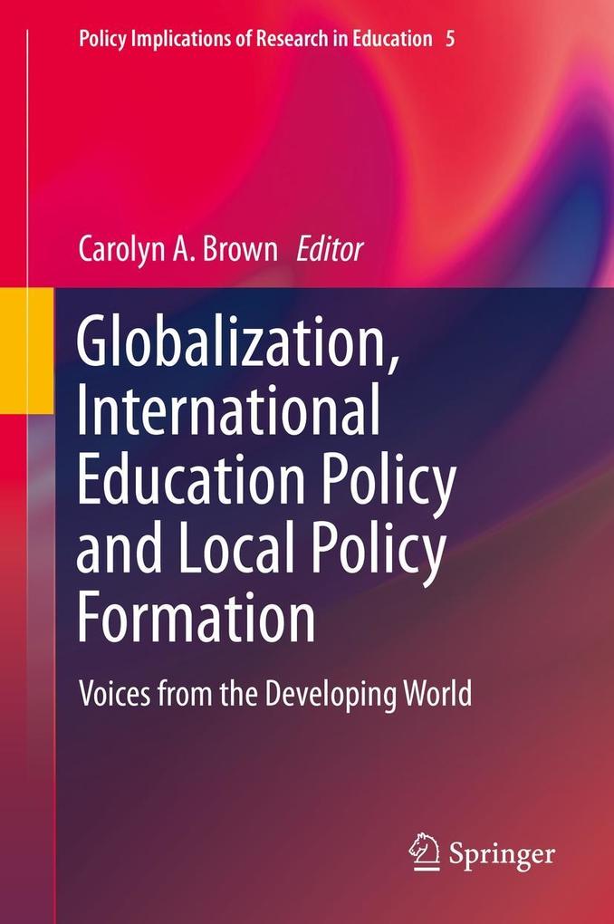 Globalization International Education Policy and Local Policy Formation