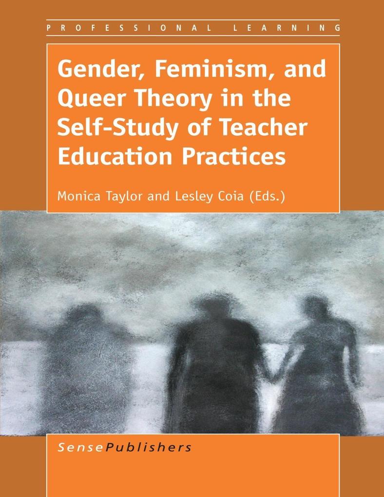 Gender Feminism and Queer Theory in the Self-Study of Teacher Education Practices