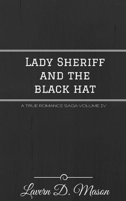 Lady Sheriff and the Black Hat (A True Romance Saga #4)