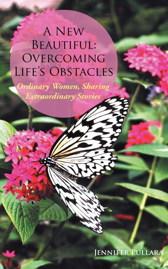 A New Beautiful: Overcoming Life‘S Obstacles