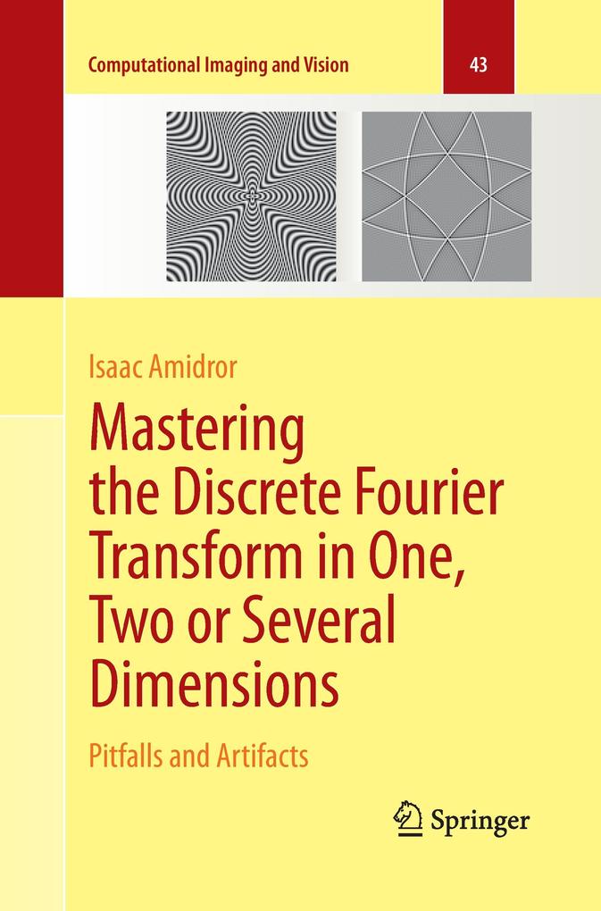 Mastering the Discrete Fourier Transform in One Two or Several Dimensions