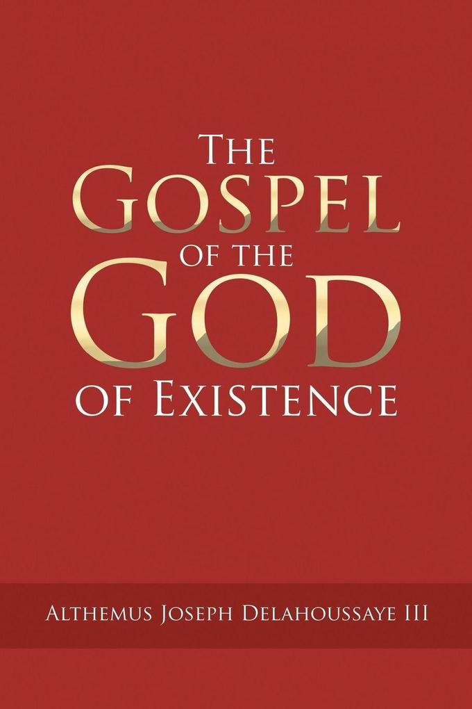 The Gospel of the God of Existence