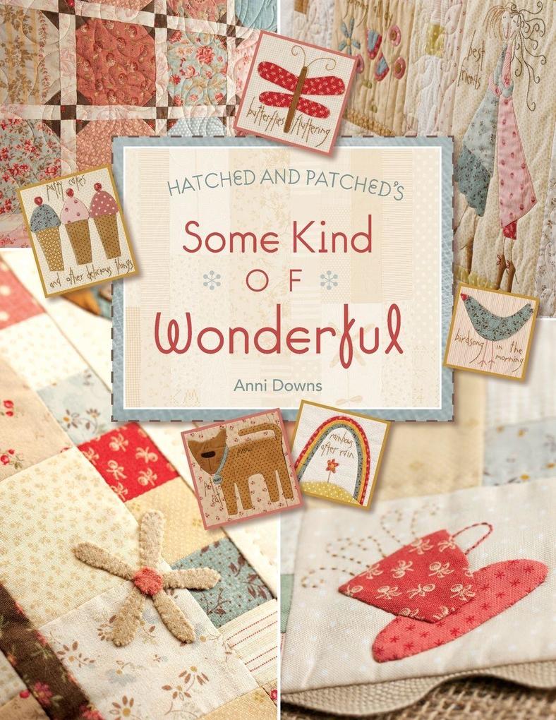C&T Publishing Inc. Hatched And Patched's Some Kind Of Wonderful-Print-on-Demand-Edition