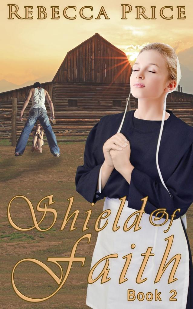 Shield of Faith (Lancaster County Amish Grace Series #2)