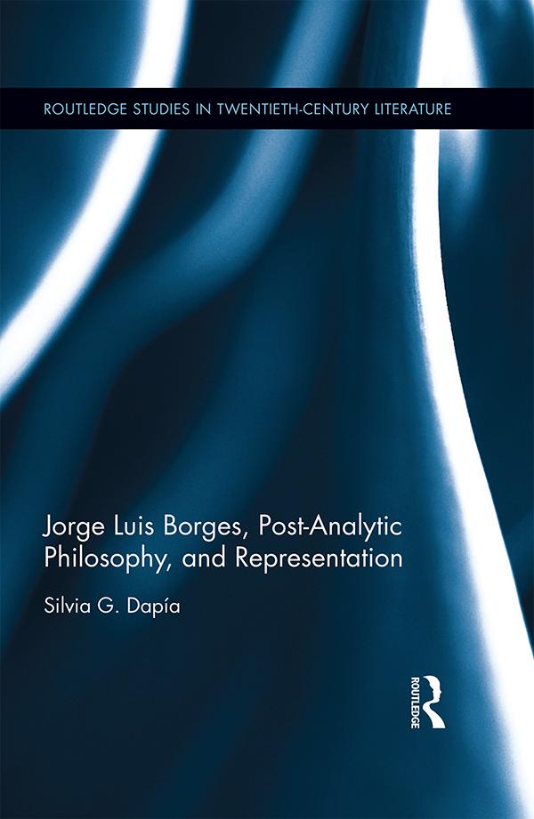 Jorge Luis Borges Post-Analytic Philosophy and Representation